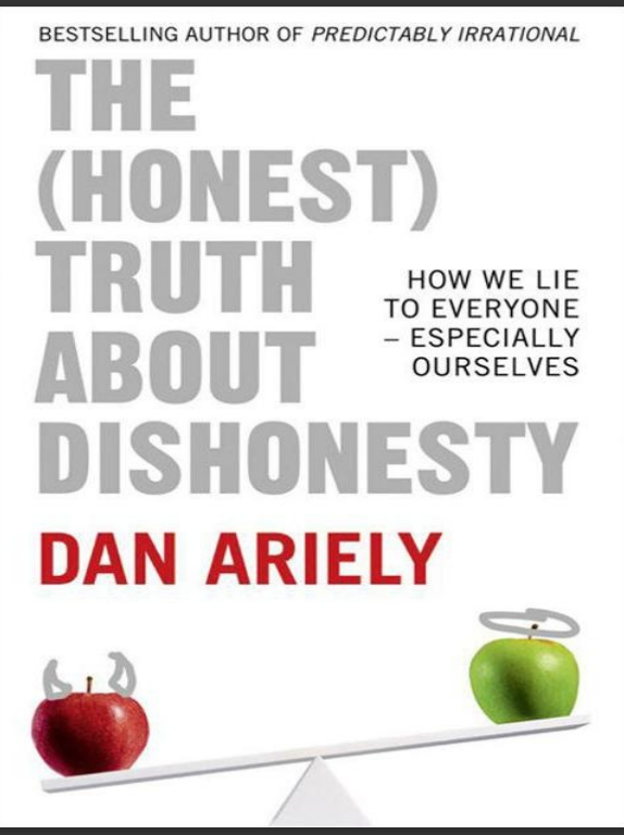 The Honest Truth About Dishonesty How We Lie to Ever